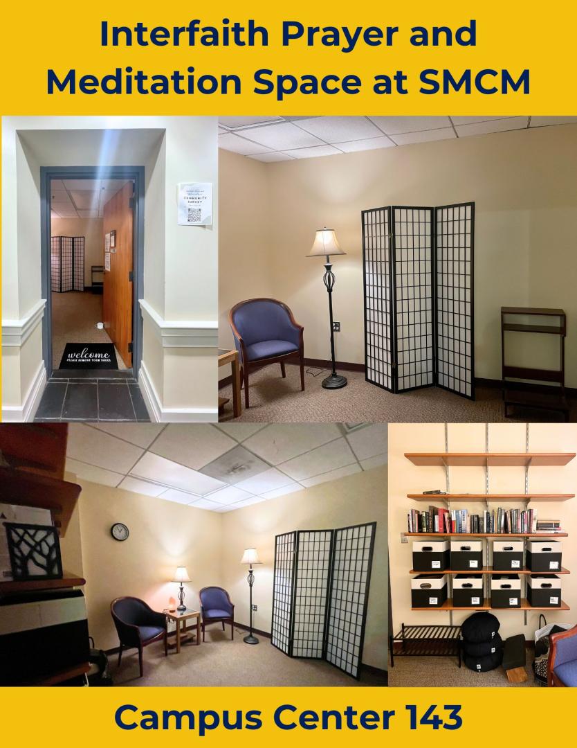 A flyer with pictures of the Interfaith Prayer and Meditation space which is located in Campus Center 143. The room includes two soft chairs, and lots of materials for individual or small group meditation and practice.
